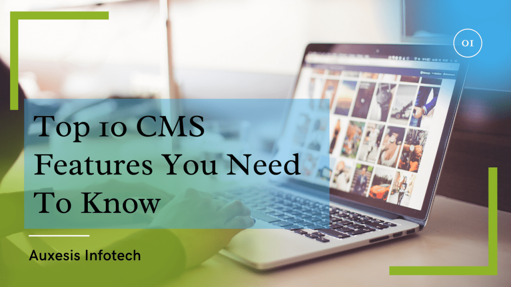Top 10 CMS Features You Need To Know