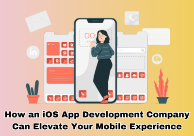 How an iOS App Development Company Can Elevate Your Mobile Experience